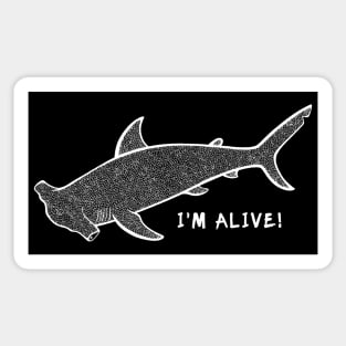 Hammerhead Shark - I'm Alive! - meaningful sea animal design Sticker